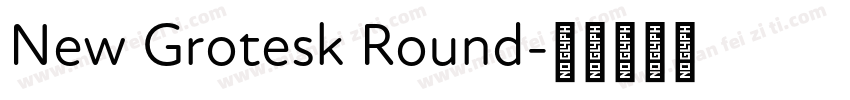 New Grotesk Round字体转换